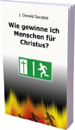 Wie gewinne ich Menschen für Christus? Cover des Buches Wie gewinne ich Menschen für Christus? (ISBN: 9783932308574)