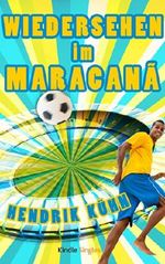 Wiedersehen im Maracanã (Kindle Single) Cover des Buches Wiedersehen im Maracanã (Kindle Single) (ISBN: B00KSP39OQ)