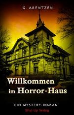 Willkommen im Horror-Haus: Ein Mystery-Roman Cover des Buches Willkommen im Horror-Haus: Ein Mystery-Roman (ISBN: B00OO1LQYK)