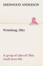 Winesburg, Ohio; a group of tales of Ohio small town life Cover des Buches Winesburg, Ohio; a group of tales of Ohio small town life (ISBN: 9783849152680)