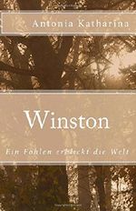 Winston: Ein Fohlen erblickt die Welt Cover des Buches Winston: Ein Fohlen erblickt die Welt (ISBN: 9781502923882)
