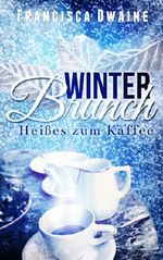Winterbrunch: Heißes zum Kaffee Cover des Buches Winterbrunch: Heißes zum Kaffee (ISBN: 9781494779177)
