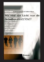 Wir sind das Licht, was die Schatten zerstört Cover des Buches Wir sind das Licht, was die Schatten zerstört (ISBN: 9783848241743)
