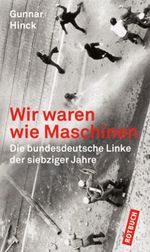 Wir waren wie Maschinen Cover des Buches Wir waren wie Maschinen (ISBN: 9783867891509)