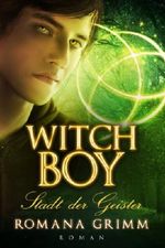 Witch Boy: Stadt der Geister Cover des Buches Witch Boy: Stadt der Geister (ISBN: B00J9S2GVU)
