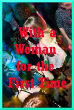 With a Woman for the First Time: Ten First Lesbian Sex Erotica Stories Cover des Buches With a Woman for the First Time: Ten First Lesbian Sex Erotica Stories (ISBN: B00KPVJN2U)