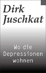 Wo die Depressionen wohnen Cover des Buches Wo die Depressionen wohnen (ISBN: B00O6109HI)