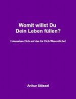 Womit willst Du Dein Leben füllen? Cover des Buches Womit willst Du Dein Leben füllen? (ISBN: B00DB7AHDY)