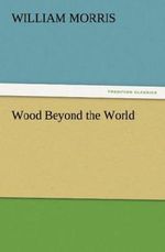 Wood Beyond the World Cover des Buches Wood Beyond the World (ISBN: 9783842427235)