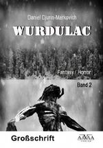 Wurdulac, Großdruck. Bd.2 Cover des Buches Wurdulac, Großdruck. Bd.2 (ISBN: 9783845906393)