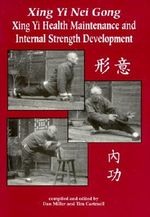 Xing Yi Nei Gong: Xing Yi Health Maintenance and Internal Strength Development Cover des Buches Xing Yi Nei Gong: Xing Yi Health Maintenance and Internal Strength Development (ISBN: 9780865681743)