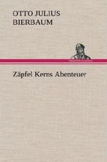 Zäpfel Kerns Abenteuer Cover des Buches Zäpfel Kerns Abenteuer (ISBN: 9783847244004)