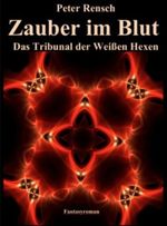 Zauber im Blut - Das Tribunal der Weißen Hexen Cover des Buches Zauber im Blut - Das Tribunal der Weißen Hexen (ISBN: B00EX4G094)