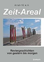 Zeit-Areal: Reviergeschichten von gestern bis morgen Cover des Buches Zeit-Areal: Reviergeschichten von gestern bis morgen (ISBN: 9783957440570)