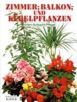 Zimmer-, Balkon- und Kübelpflanzen Cover des Buches Zimmer-, Balkon- und Kübelpflanzen (ISBN: 9783704360250)