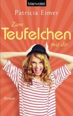 Zum Teufelchen mit dir Cover des Buches Zum Teufelchen mit dir (ISBN: 9783442380862)