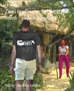 Zwei teuflische Schwestern: Horror - einfach kriminell Cover des Buches Zwei teuflische Schwestern: Horror - einfach kriminell (ISBN: 9783730913024)