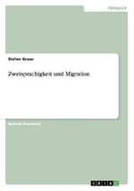 Zweisprachigkeit und Migration Cover des Buches Zweisprachigkeit und Migration (ISBN: 9783656433217)