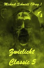 Zwielicht Classic 5 Cover des Buches Zwielicht Classic 5 (ISBN: B00CZFH8AI)