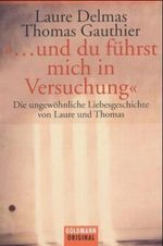 '. . . und du führst mich in Versuchung' Cover des Buches '. . . und du führst mich in Versuchung' (ISBN: 9783442152384)