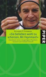 ''Sie belieben wohl zu scherzen, Mr. Feynman!'' Cover des Buches ''Sie belieben wohl zu scherzen, Mr. Feynman!'' (ISBN: 9783492047265)