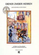 "Diener zweier Herren" nach C. Goldoni, neu erzählt von Barbara Kindermann. Cover des Buches "Diener zweier Herren" nach C. Goldoni, neu erzählt von Barbara Kindermann. (ISBN: 9783980377850)