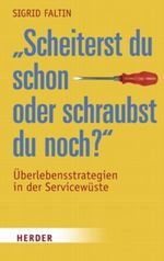 "Scheiterst du schon oder schraubst du noch?" Cover des Buches "Scheiterst du schon oder schraubst du noch?" (ISBN: 9783451301414)