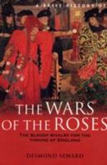 A Brief History of the Wars of the Roses Cover des Buches A Brief History of the Wars of the Roses (ISBN: 0786720662)