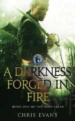 A Darkness Forged in Fire Cover des Buches A Darkness Forged in Fire (ISBN: 9781847393814)