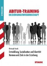 Abitur-Training Erziehungswissenschaft / Entwicklung, Sozialisation und Identität / Normen und Ziele in der Erziehung Cover des Buches Abitur-Training Erziehungswissenschaft / Entwicklung, Sozialisation und Identität / Normen und Ziele in der Erziehung (ISBN: 9783866682061)