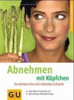 Abnehmen mit Köpfchen Cover des Buches Abnehmen mit Köpfchen (ISBN: 9783774262836)