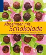 Abnehmen mit Schokolade Cover des Buches Abnehmen mit Schokolade (ISBN: 9783830422853)