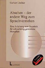 Absehen, der andere Weg zum Sprachverstehen Cover des Buches Absehen, der andere Weg zum Sprachverstehen (ISBN: 9783472039136)