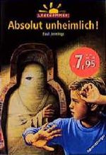 Absolut unheimlich! Cover des Buches Absolut unheimlich! (ISBN: 9783473541805)