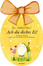 Ach du dickes Ei! Cover des Buches Ach du dickes Ei! (ISBN: 9783899643251)