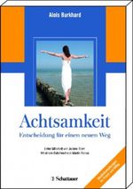 Achtsamkeit - Entscheidung für einen neuen Weg Cover des Buches Achtsamkeit - Entscheidung für einen neuen Weg (ISBN: 9783794527397)