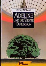 Adeline und die Vierte Dimension Cover des Buches Adeline und die Vierte Dimension (ISBN: 9783813800494)