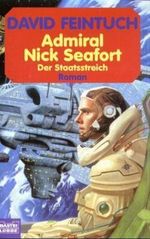 Admiral Nick Seafort, Der Staatsstreich Cover des Buches Admiral Nick Seafort, Der Staatsstreich (ISBN: 9783404232253)