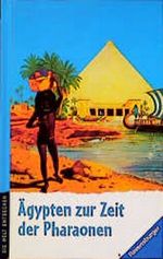 Aegypten zur Zeit der Pharaonen (Die Welt entdecken) Cover des Buches Aegypten zur Zeit der Pharaonen (Die Welt entdecken) (ISBN: 9783473357444)