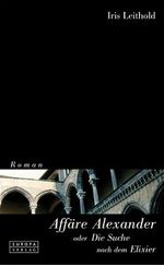 Affäre Alexander oder Die Suche nach dem Elixier Cover des Buches Affäre Alexander oder Die Suche nach dem Elixier (ISBN: 9783203795287)