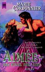 Aimee. Das Siegel der Liebe Cover des Buches Aimee. Das Siegel der Liebe (ISBN: 9783453137295)