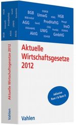 Aktuelle Wirtschaftsgesetze 2012 Cover des Buches Aktuelle Wirtschaftsgesetze 2012 (ISBN: 9783800639250)