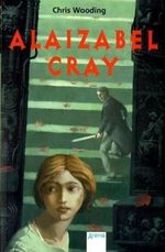 Alaizabel Cray Cover des Buches Alaizabel Cray (ISBN: 9783401026343)