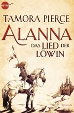 Alanna - Das Lied der Löwin Cover des Buches Alanna - Das Lied der Löwin (ISBN: 9783453314375)