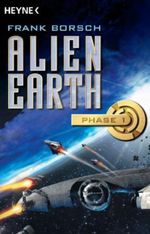 Alien Earth - Phase 1 Cover des Buches Alien Earth - Phase 1 (ISBN: 9783453522305)