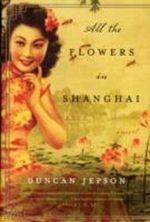 All the Flowers in Shanghai Cover des Buches All the Flowers in Shanghai (ISBN: 9780062106971)