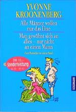 Alle Männer wollen nur das Eine / Man gewöhnt sich an alles, nur nicht an einen Mann Cover des Buches Alle Männer wollen nur das Eine / Man gewöhnt sich an alles, nur nicht an einen Mann (ISBN: 9783442131679)