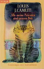 Alle meine Patienten sind unterm Bett. Erinnerungen eines Katzendoktors. Cover des Buches Alle meine Patienten sind unterm Bett. Erinnerungen eines Katzendoktors. (ISBN: 9783442436040)