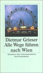 Alle Wege führen nach Wien Cover des Buches Alle Wege führen nach Wien (ISBN: 9783458342434)