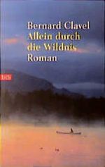 Allein durch die Wildnis Cover des Buches Allein durch die Wildnis (ISBN: 9783442725212)